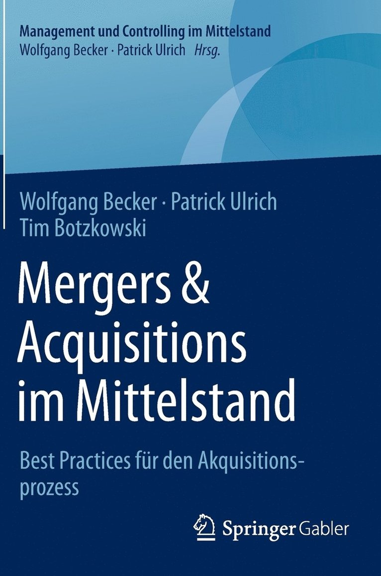Wolfgang Becker, Patrick Ulrich, Tim Botzkowski - Mergers & Acquisitions im Mittelstand, Inbunden