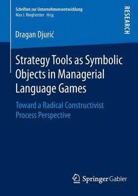 Strategy Tools as Symbolic Objects in Managerial Language Games 1