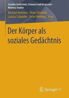 Der Krper als soziales Gedchtnis 1