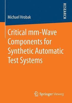 Critical mm-Wave Components for Synthetic Automatic Test Systems 1