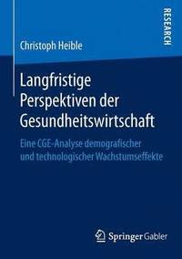 bokomslag Langfristige Perspektiven der Gesundheitswirtschaft