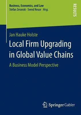 Local Firm Upgrading in Global Value Chains 1