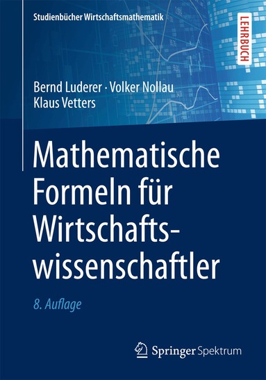 Bernd Luderer, Volker Nollau, Klaus Vetters - Mathematische Formeln für Wirtschaftswissenschaftler, Häftad