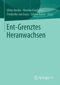 bokomslag Ent-Grenztes Heranwachsen