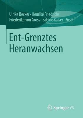 Ent-Grenztes Heranwachsen 1