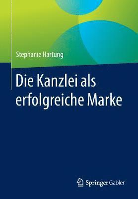 bokomslag Die Kanzlei als erfolgreiche Marke
