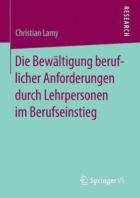 bokomslag Die Bewältigung beruflicher Anforderungen durch Lehrpersonen im Berufseinstieg