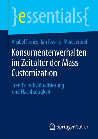 Anabel Ternès, Ian Towers, Marc Jerusel - Konsumentenverhalten im Zeitalter der Mass Customization, Häftad