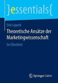 bokomslag Theoretische Anstze der Marketingwissenschaft