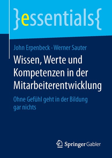 John Erpenbeck, Werner Sauter - Wissen, Werte und Kompetenzen in der Mitarbeiterentwicklung, Häftad