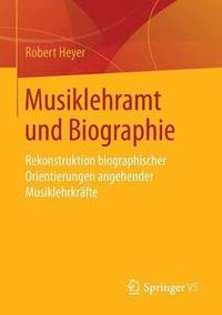 bokomslag Musiklehramt und Biographie