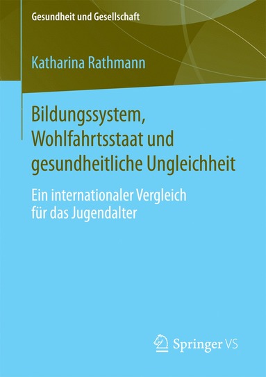 bokomslag Bildungssystem, Wohlfahrtsstaat und gesundheitliche Ungleichheit