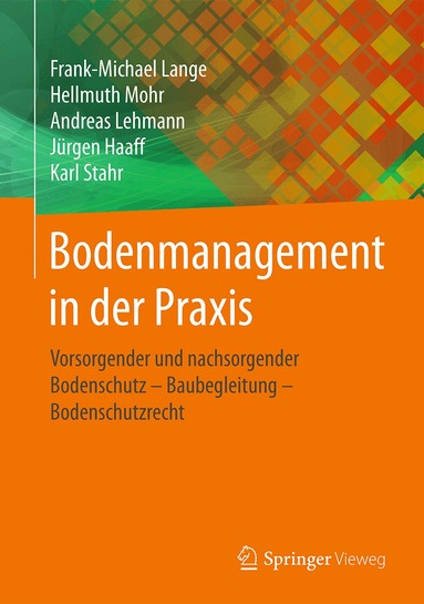 Frank-Michael Lange, Hellmuth Mohr, Andreas Lehmann, Jürgen Haaff, Karl Stahr - Bodenmanagement in der Praxis, Inbunden