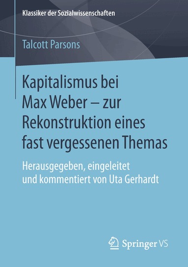 Talcott Parsons, Uta Gerhardt - Kapitalismus bei Max Weber - zur Rekonstruktion eines fast vergessenen Themas, Häftad