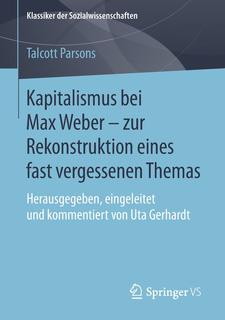 Kapitalismus bei Max Weber - zur Rekonstruktion eines fast vergessenen Themas 1