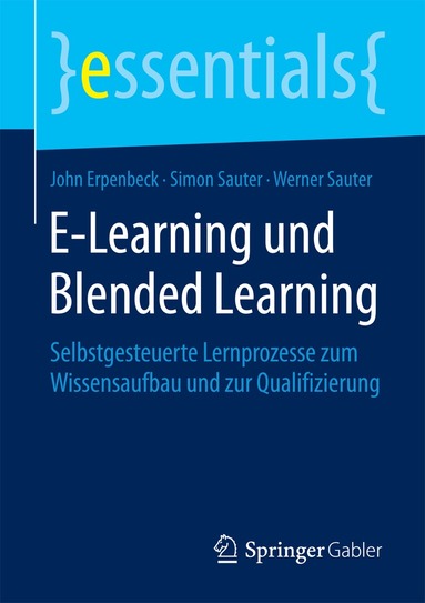 John Erpenbeck, Simon Sauter, Werner Sauter - E-Learning und Blended Learning, Häftad