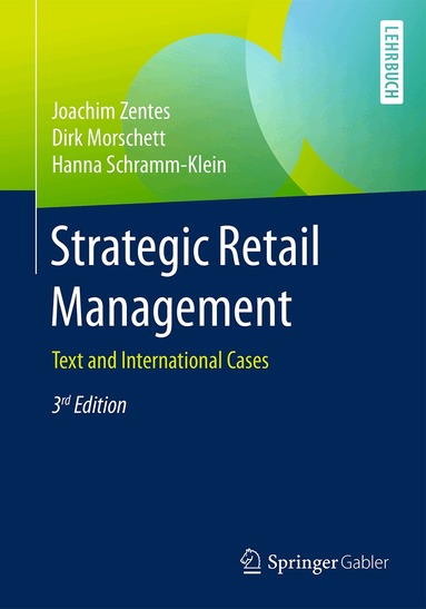 Joachim Zentes, Dirk Morschett, Hanna Schramm-Klein - Strategic Retail Management, Häftad