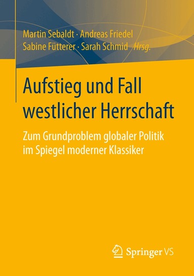 Martin Sebaldt, Andreas Friedel, Sabine Fütterer, Sarah Schmid - Aufstieg und Fall westlicher Herrschaft, Häftad