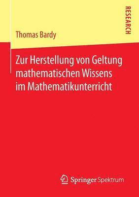 bokomslag Zur Herstellung von Geltung mathematischen Wissens im Mathematikunterricht