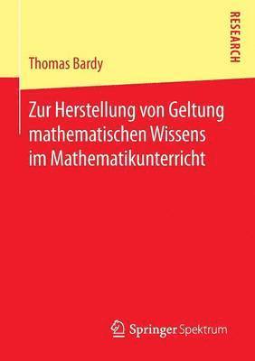 bokomslag Zur Herstellung von Geltung mathematischen Wissens im Mathematikunterricht