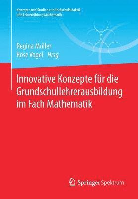 bokomslag Innovative Konzepte fr die Grundschullehrerausbildung im Fach Mathematik