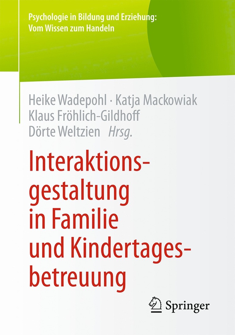 Heike Wadepohl, Katja Mackowiak, Klaus Froehlich-Gildhoff, Dörte Weltzien - Interaktionsgestaltung in Familie und Kindertagesbetreuung, Häftad