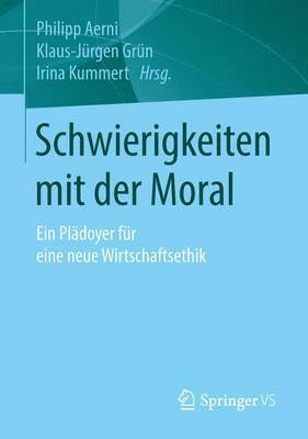 Philipp Aerni, Klaus-Jürgen Grün, Irina Kummert, Klaus-Jurgen Grun - Schwierigkeiten mit der Moral, Häftad