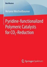 bokomslag Pyridine-functionalized Polymeric Catalysts for CO2-Reduction
