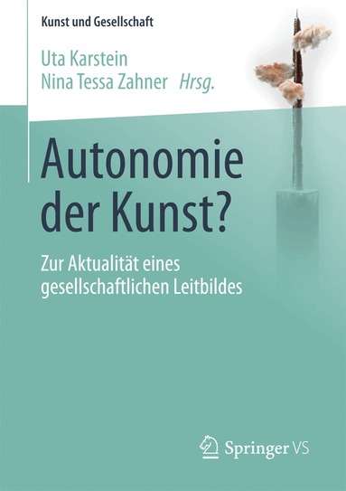 Uta Karstein, Nina Tessa Zahner - Autonomie der Kunst?, Häftad