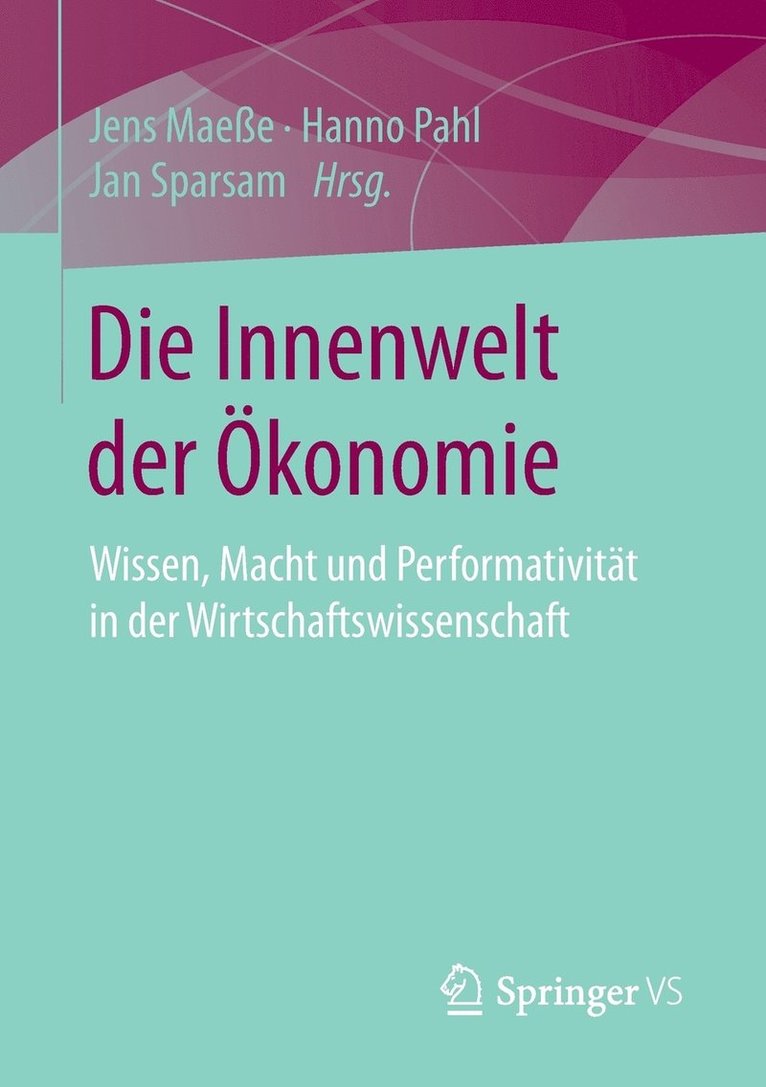 Jens Maeße, Hanno Pahl, Jan Sparsam - Die Innenwelt der Ökonomie, Häftad