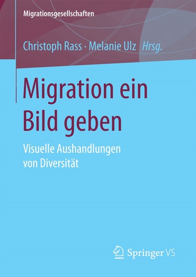 Christoph Rass, Melanie Ulz - Migration ein Bild geben, Häftad