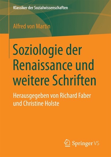 Alfred von Martin, Christine Holste, Richard Faber - Soziologie der Renaissance und weitere Schriften, Häftad