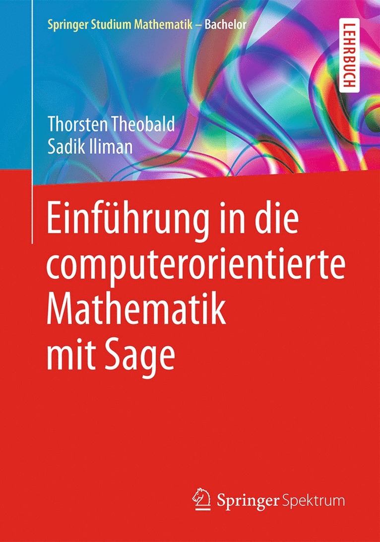 Thorsten Theobald, Sadik Iliman - Einführung in die computerorientierte Mathematik mit Sage, Häftad