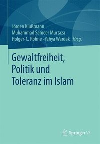 bokomslag Gewaltfreiheit, Politik und Toleranz im Islam
