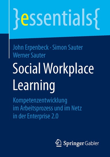 John Erpenbeck, Simon Sauter, Werner Sauter - Social Workplace Learning, Häftad