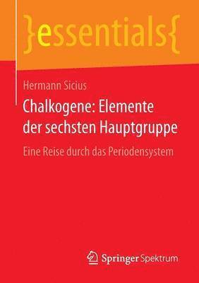 Chalkogene: Elemente der sechsten Hauptgruppe