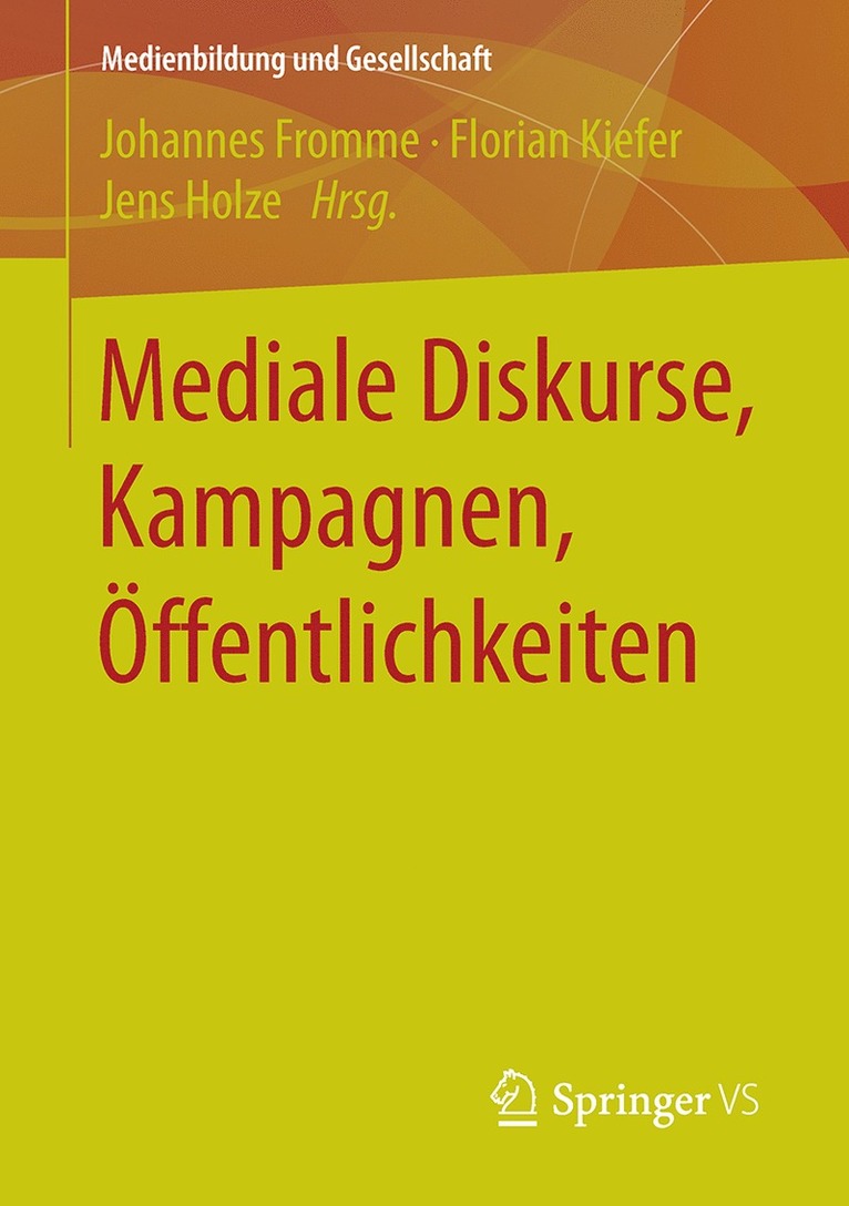 Johannes Fromme, Florian Kiefer, Jens Holze - Mediale Diskurse, Kampagnen, Öffentlichkeiten, Häftad
