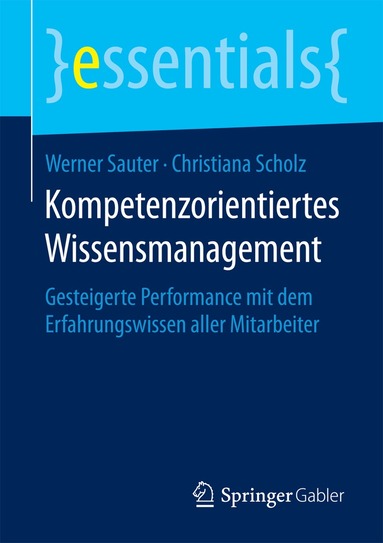 Werner Sauter, Christiana Scholz - Kompetenzorientiertes Wissensmanagement, Häftad