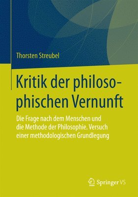 Thorsten Streubel - Kritik der philosophischen Vernunft, Inbunden