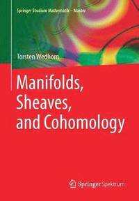 bokomslag Manifolds, Sheaves, and Cohomology