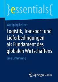 bokomslag Logistik, Transport und Lieferbedingungen als Fundament des globalen Wirtschaftens