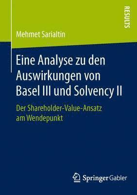 Eine Analyse zu den Auswirkungen von Basel III und Solvency II 1