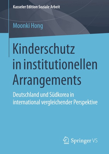Moonki Hong - Kinderschutz in institutionellen Arrangements, Häftad