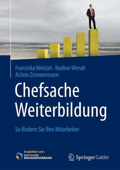 Franziska Weitzel, Nadine Wendt, Achim Zimmermann - Chefsache Weiterbildung, Inbunden