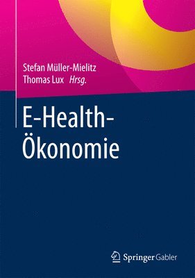 Stefan Müller-Mielitz, Thomas Lux - E-Health-Ökonomie, Inbunden