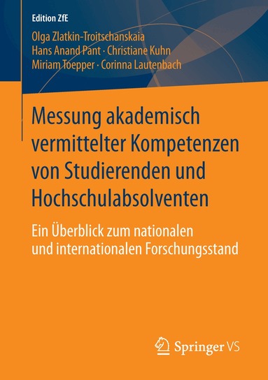 Olga Zlatkin-Troitschanskaia, Hans Anand Pant, Christiane Kuhn, Corinna Lautenbach, Miriram Toepper - Messung akademisch vermittelter Kompetenzen von Studierenden und Hochschulabsolventen, Häftad