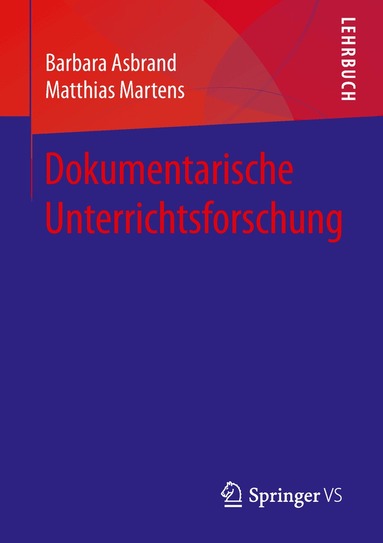 Barbara Asbrand, Matthias Martens - Dokumentarische Unterrichtsforschung, Häftad