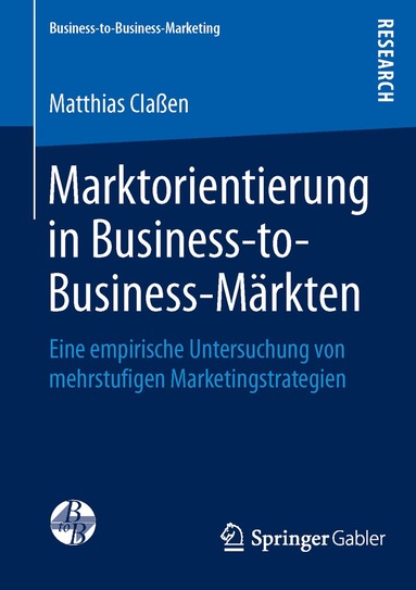 Matthias Claßen - Marktorientierung in Business-to-Business-Märkten, Häftad