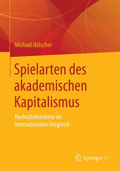 Michael Hölscher - Spielarten des akademischen Kapitalismus, Häftad