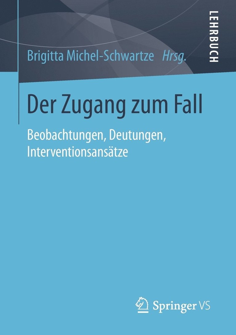 Brigitta Michel-Schwartze - Der Zugang zum Fall, Häftad